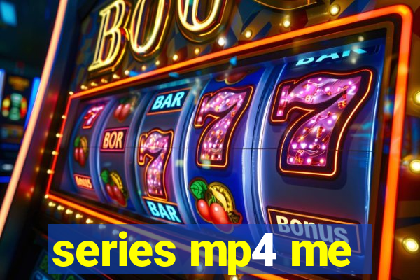 series mp4 me